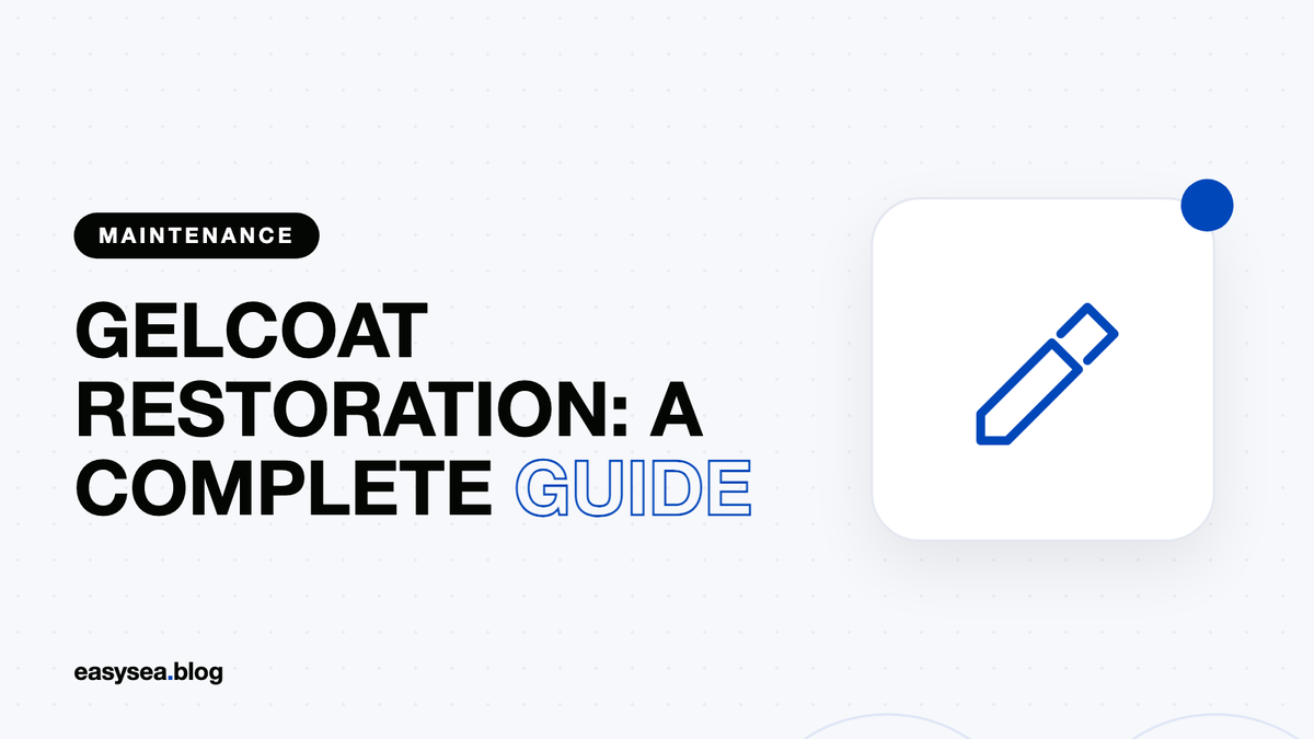 Gelcoat Restoration: A Complete Guide