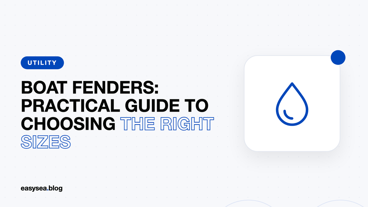 Boat fenders: practical guide to choosing the right sizes