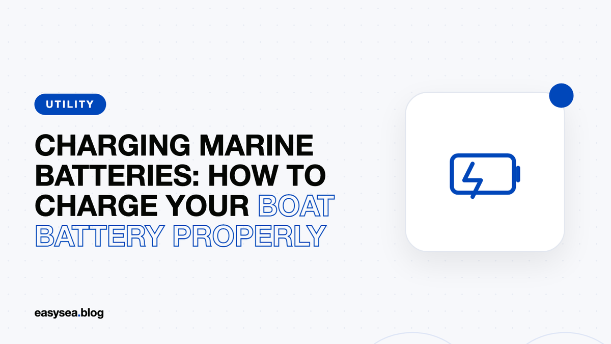 Charging Marine Batteries: How to Charge Your Boat Battery Properly