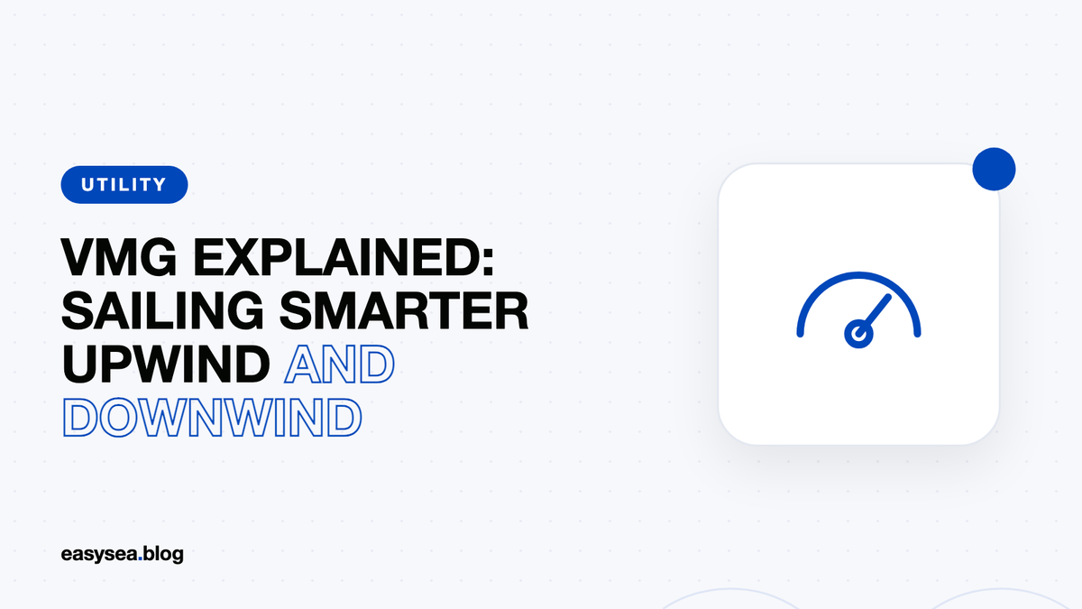 VMG Explained: Sailing Smarter Upwind and Downwind
