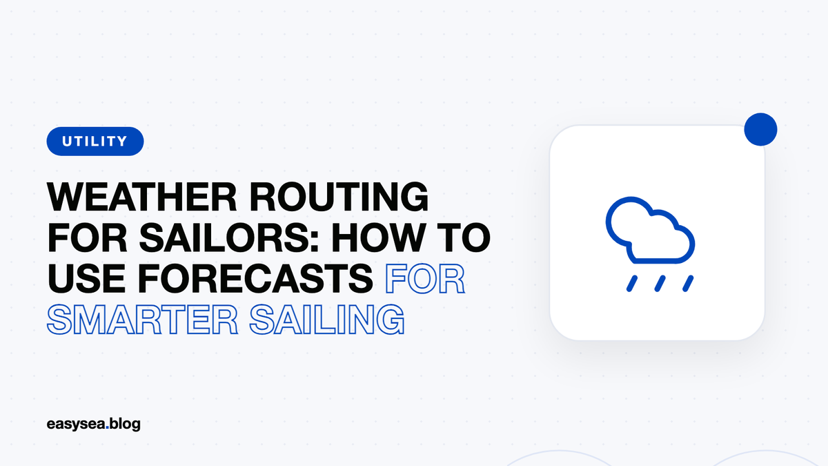 Weather Routing for Sailors: How to Use Forecasts for Smarter Sailing